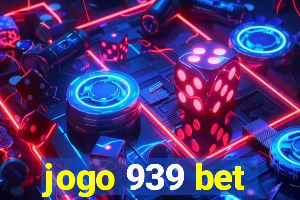 jogo 939 bet