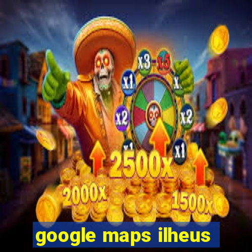 google maps ilheus