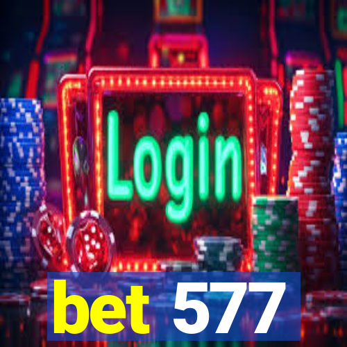 bet 577