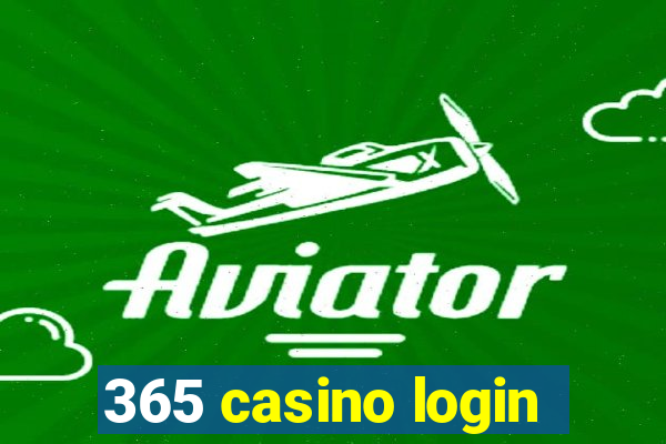 365 casino login