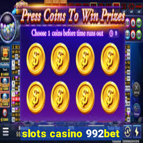 slots casino 992bet