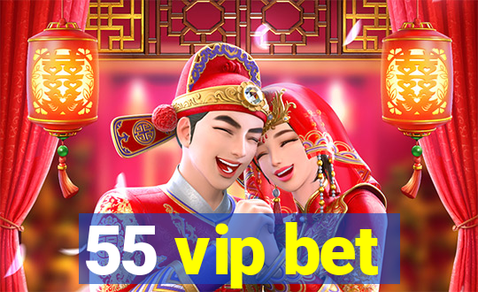 55 vip bet