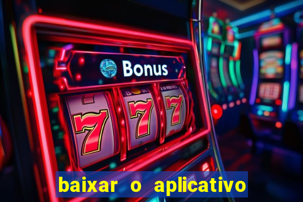 baixar o aplicativo da esporte bet