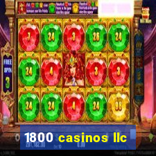 1800 casinos llc