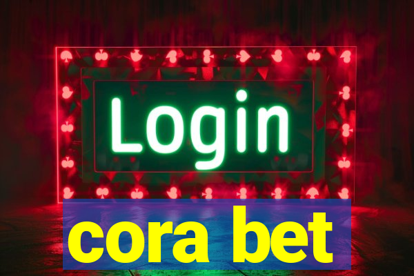 cora bet