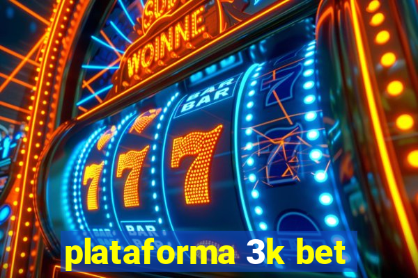 plataforma 3k bet