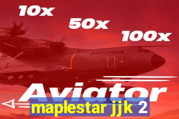 maplestar jjk 2