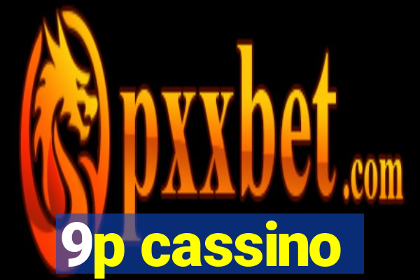 9p cassino