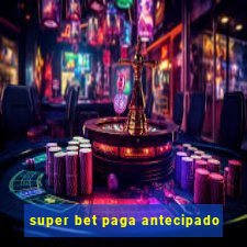 super bet paga antecipado