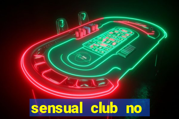 sensual club no esporte interativo