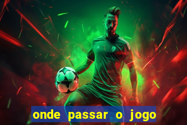 onde passar o jogo da champions