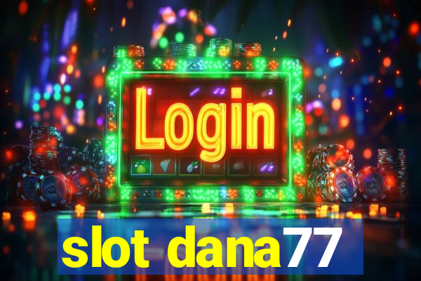 slot dana77