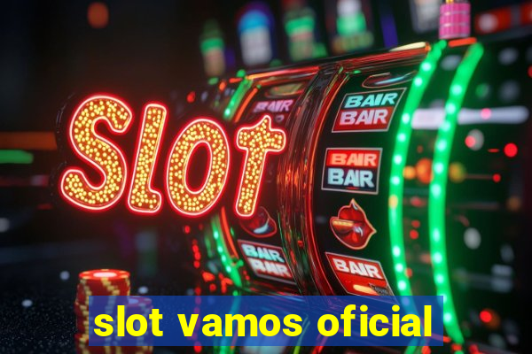 slot vamos oficial