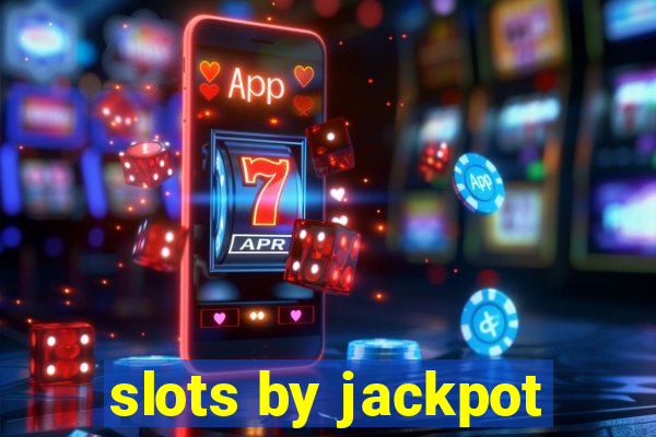 slots by jackpot