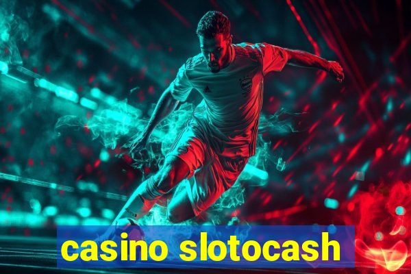 casino slotocash