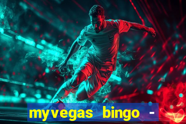 myvegas bingo - bingo games