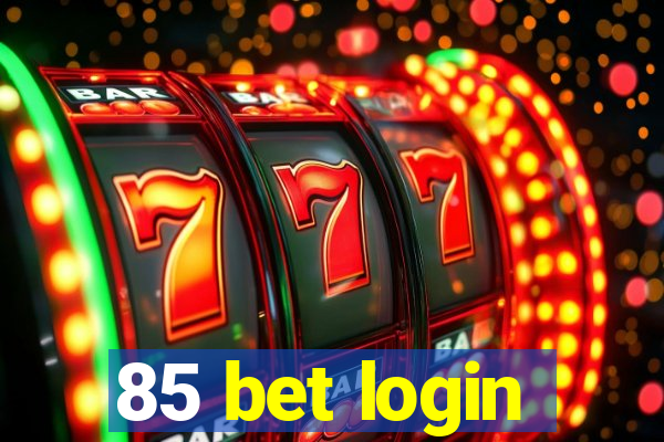 85 bet login