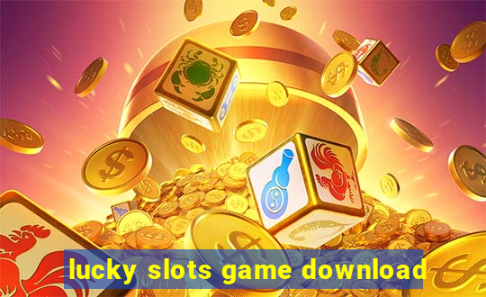 lucky slots game download