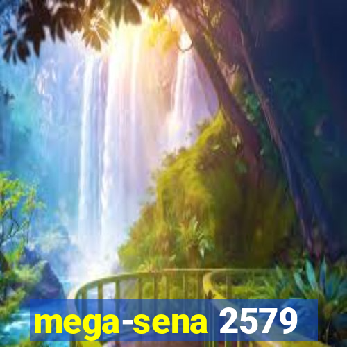 mega-sena 2579