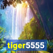 tiger5555