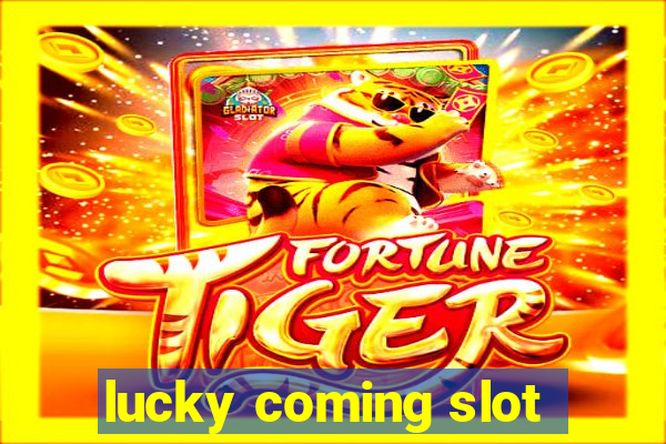 lucky coming slot