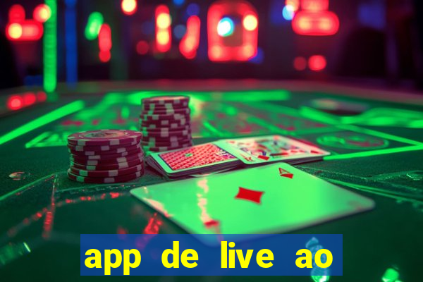 app de live ao vivo 18