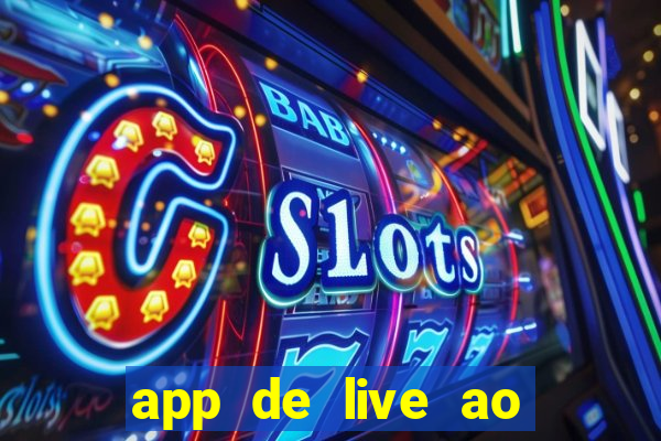 app de live ao vivo 18