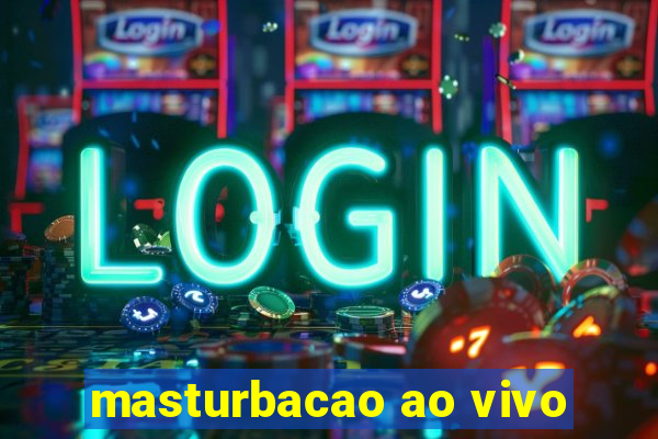 masturbacao ao vivo