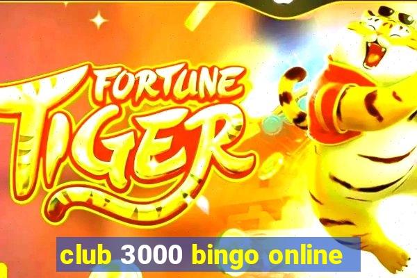 club 3000 bingo online