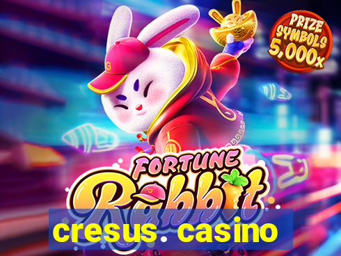 cresus. casino