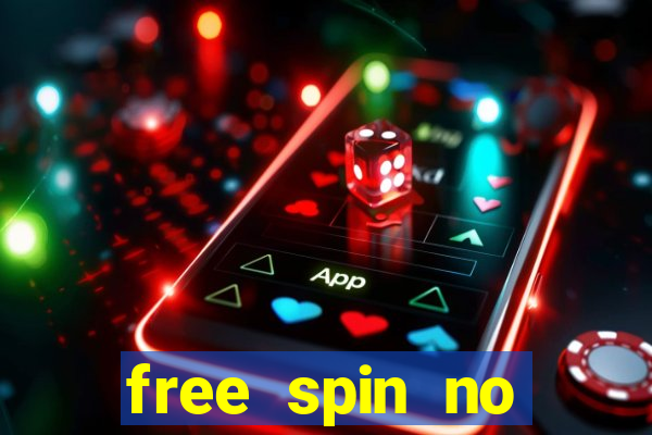 free spin no deposit casinos