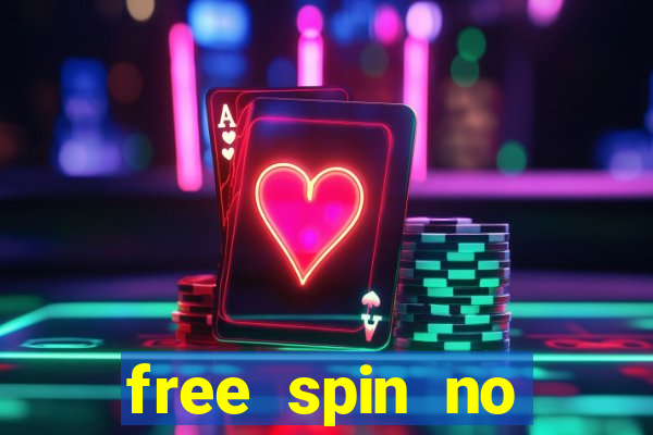 free spin no deposit casinos