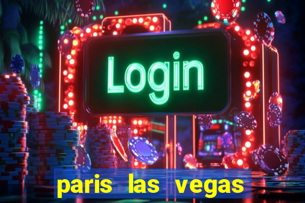 paris las vegas hotel and casino