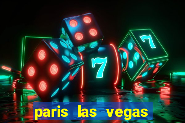 paris las vegas hotel and casino