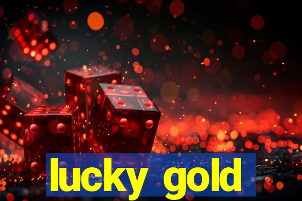 lucky gold