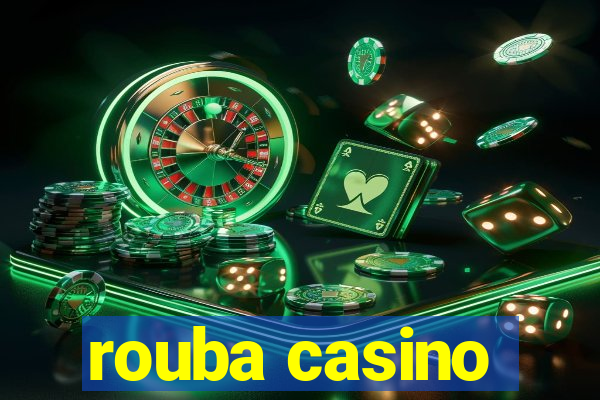 rouba casino