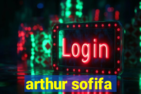 arthur sofifa