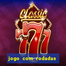 jogo com rodadas gratis sem deposito