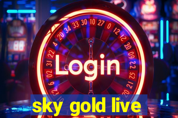 sky gold live