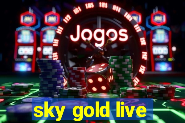 sky gold live