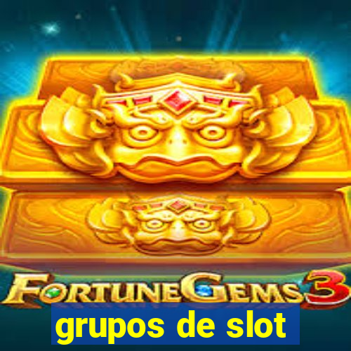 grupos de slot