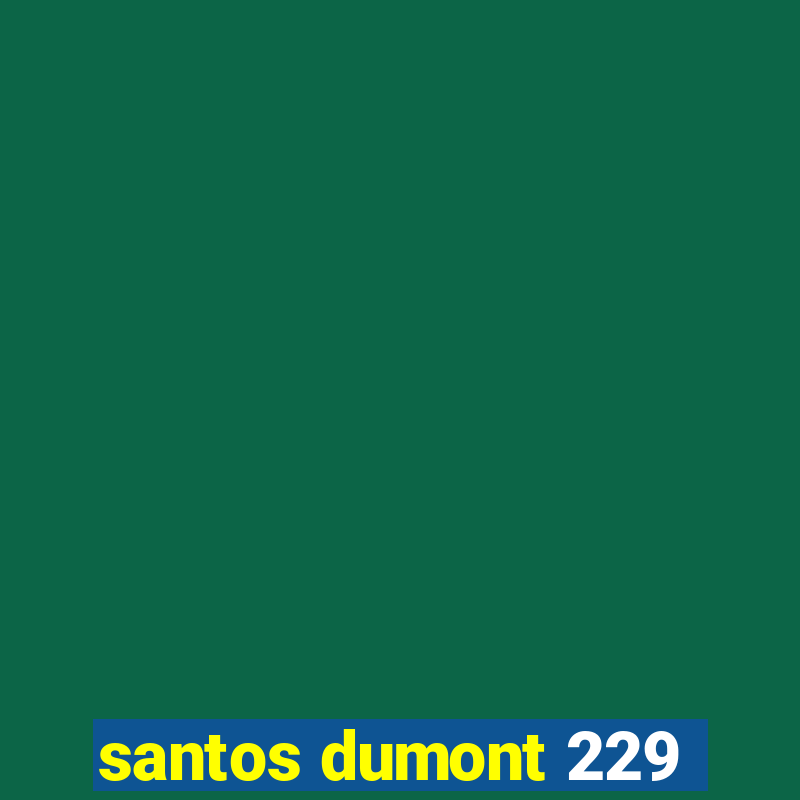 santos dumont 229