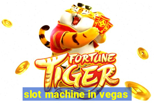 slot machine in vegas