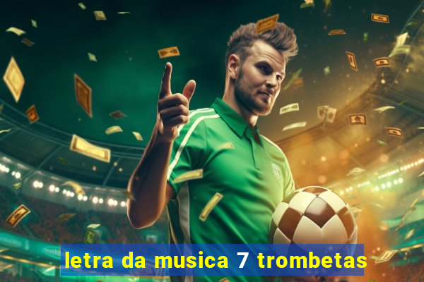 letra da musica 7 trombetas