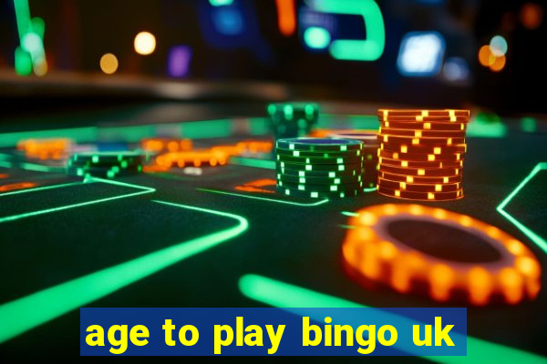 age to play bingo uk