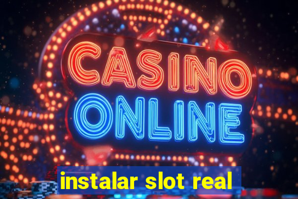 instalar slot real