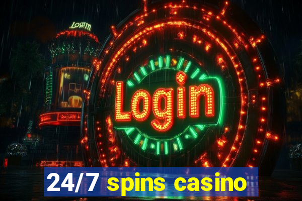 24/7 spins casino