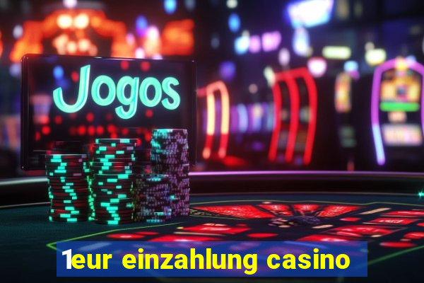 1eur einzahlung casino