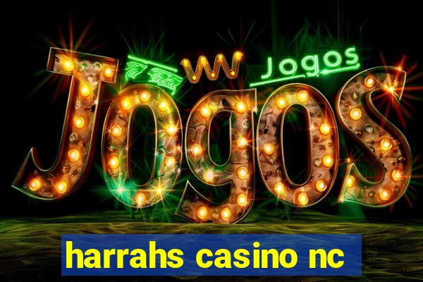 harrahs casino nc