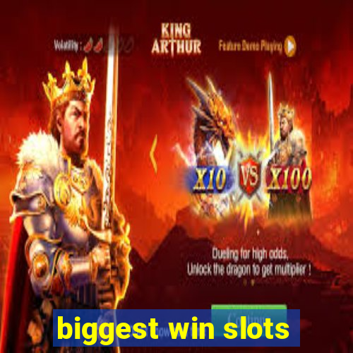 biggest win slots